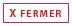 Fermer